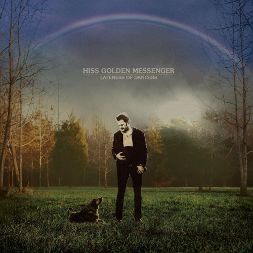 HISS GOLDEN MESSENGER - LATENESS OF DANCERSHISS GOLDEN MESSENGER LATENESS OF DANCERS.jpg
